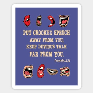 Crooked Speech. Proverbs 4:24 Magnet